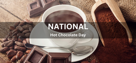 National Hot Chocolate Day[राष्ट्रीय हॉट चॉकलेट दिवस]